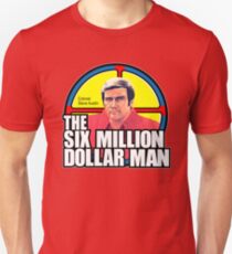 Six Million Dollar Man Unisex T-Shirt