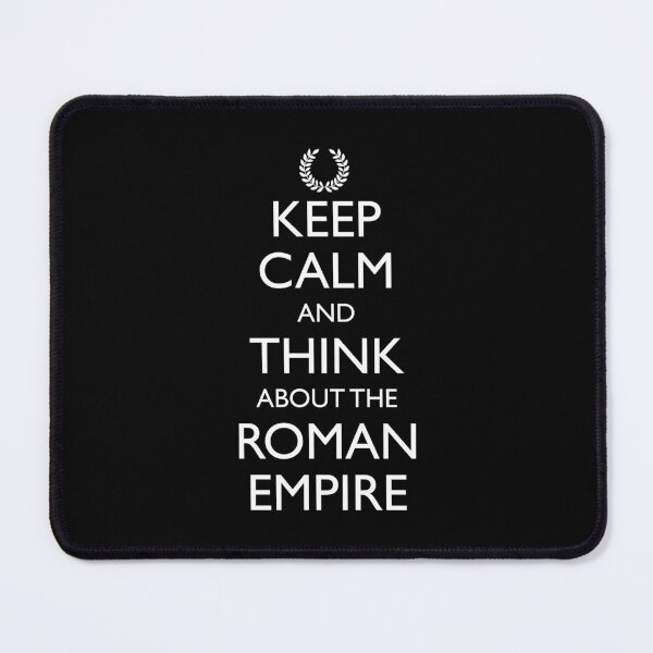 Item preview, Keep Calm And Think About The Roman Empire designed and sold by Cat Lady Designs.