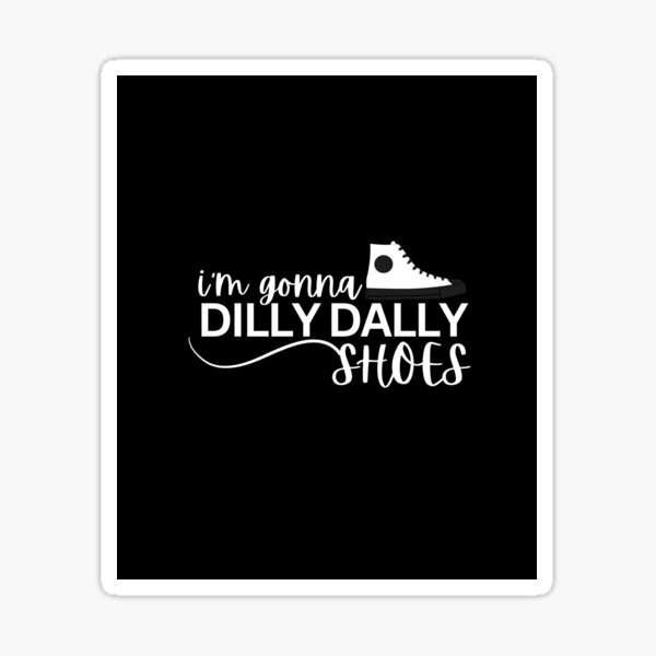  I'm Not Lollygagging, I'm Dilly-Dallying - Funny Lazy T-Shirt :  Clothing, Shoes & Jewelry