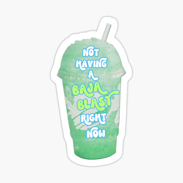 Item preview, Not having a Baja Blast Right Now designed and sold by midnightxclouds.