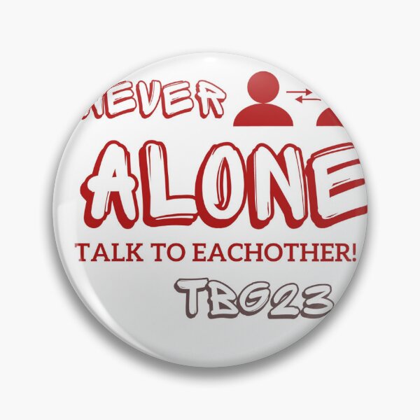 Item preview, Never Alone talk to one another! designed and sold by Tracie Bernardi Guzman.