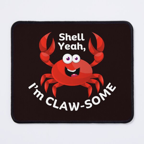 Item preview, Shell Yeah, I'm Claw-Some designed and sold by SarcastiCrafts.