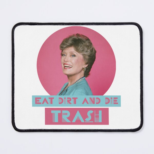 Item preview, Eat Dirt and Die Trash – Blanche, The Golden Girls designed and sold by VonBraun.