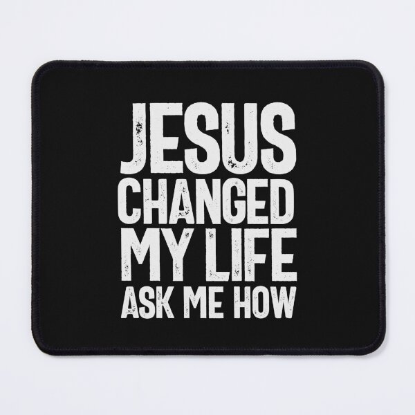 Item preview, Jesus Changed My Life Ask Me How Christian Quote designed and sold by cidolopez.