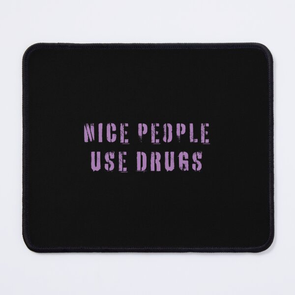 Item preview, Nice People Use Drugs designed and sold by fergusontristan.