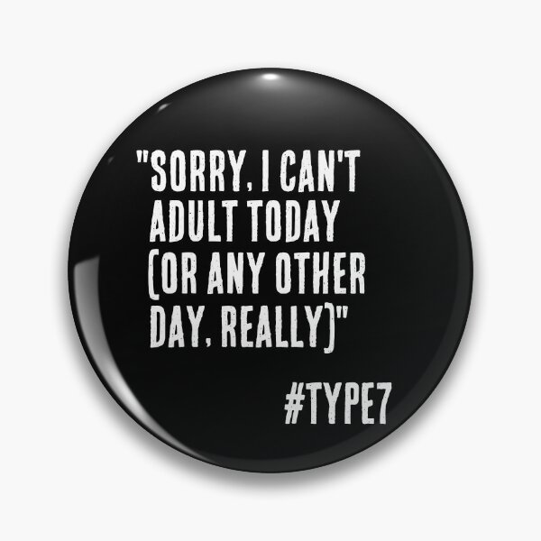 Item preview, Enneagram Type 7 Funny Quote Sorry I Can't Adult Today or Any Other Day The Enthusiast designed and sold by JapanBubble.