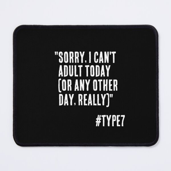 Item preview, Enneagram Type 7 Funny Quote Sorry I Can't Adult Today or Any Other Day The Enthusiast designed and sold by JapanBubble.