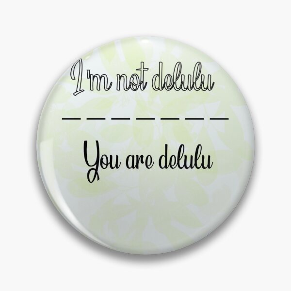 Item preview, I’m not delulu!  designed and sold by Rawanhamra.