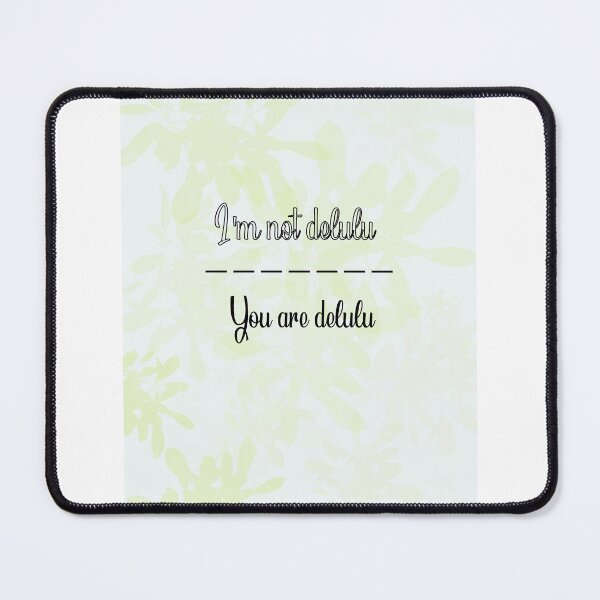 Item preview, I’m not delulu!  designed and sold by Rawanhamra.
