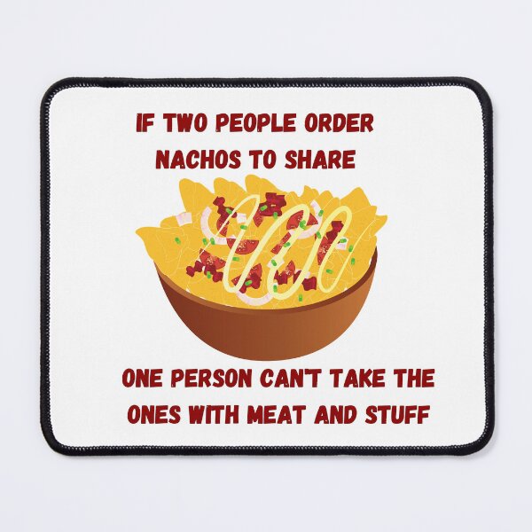 Item preview, Fully Loaded Nachos Rule- I Think You Should Leave designed and sold by nyccatmom.