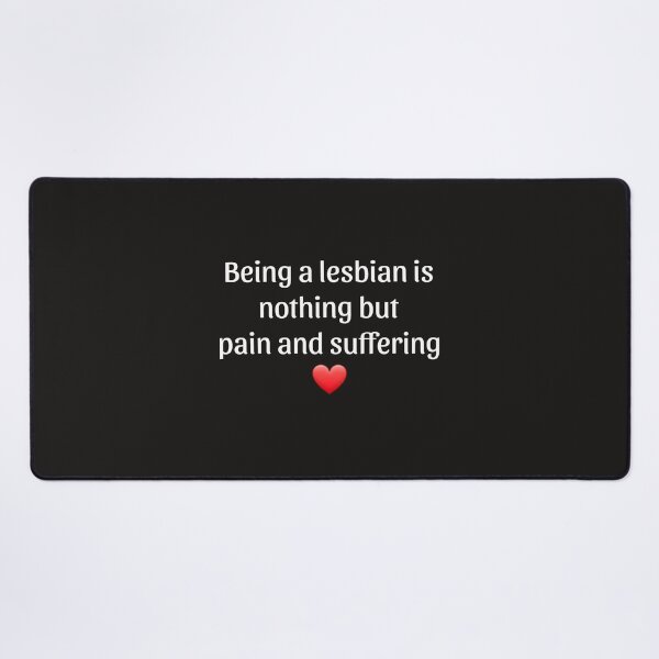 Item preview, Lesbian Pain And suffering designed and sold by KatarinaSaw.