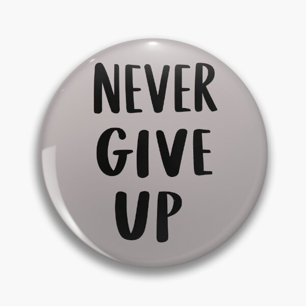 Item preview,  Never Give Up  designed and sold by morganinfininty.