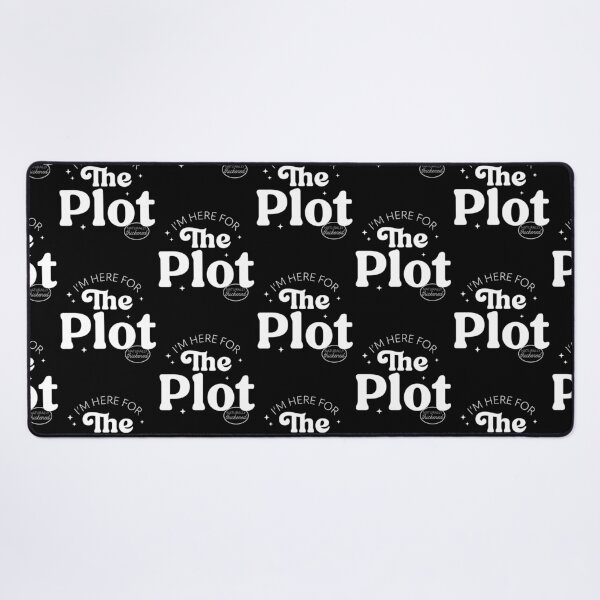 Item preview, I'm Here For The Plot - the Plot Thickens - Live like you are a character development designed and sold by The-Goods.