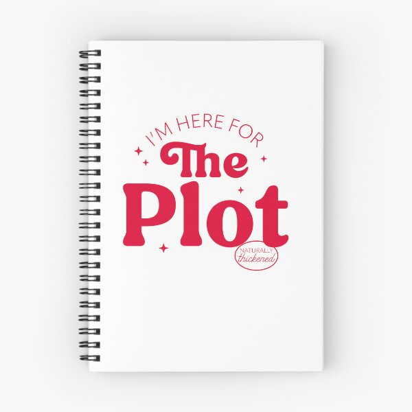 Item preview, I'm Here For The Plot - the Plot Thickens - Live like you are a character development designed and sold by The-Goods.