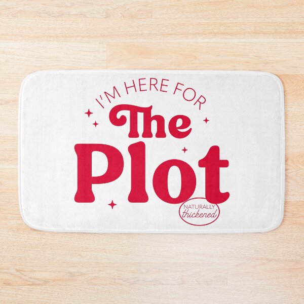 Item preview, I'm Here For The Plot - the Plot Thickens - Live like you are a character development designed and sold by The-Goods.