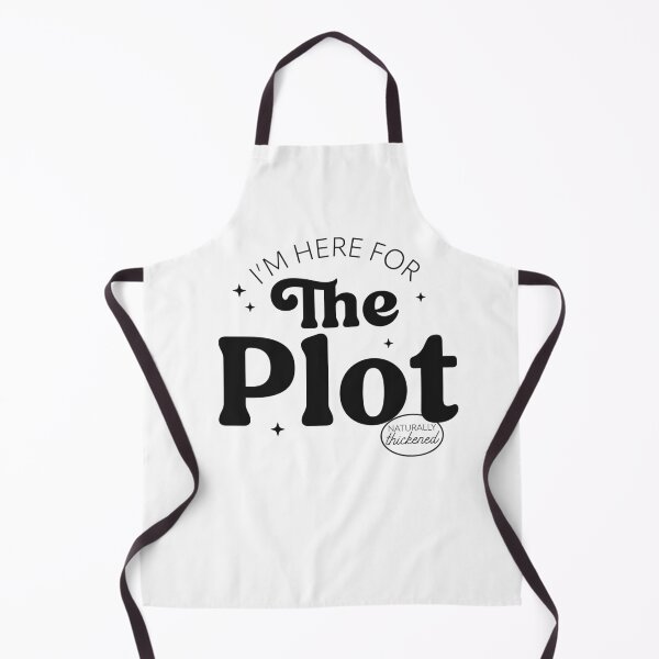 Item preview, I'm Here For The Plot - the Plot Thickens - Live like you are a character development designed and sold by The-Goods.