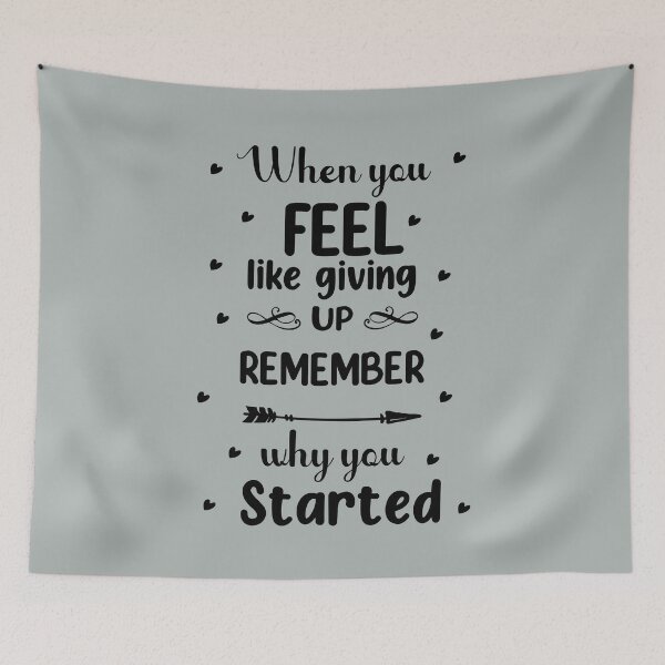 Item preview, When you feel like giving up remember why you Started  Dark- Design designed and sold by RocketArtInd.