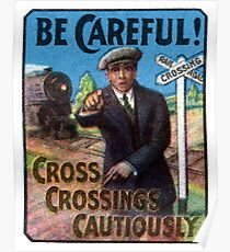 1910 Be Careful at Railroad Crossings Poster