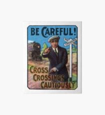 1910 Be Careful at Railroad Crossings Art Board