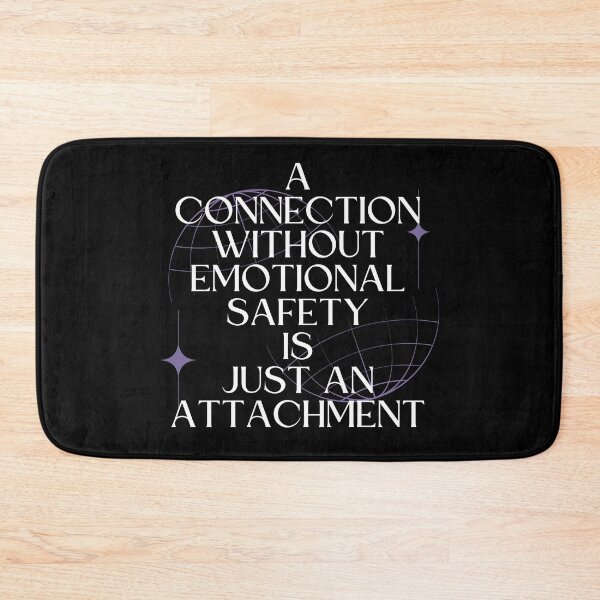 Item preview, A Connection Without Emotional Safety Is Just an Attachment designed and sold by Millusti.