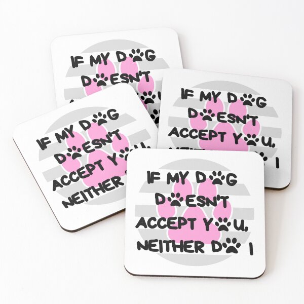Item preview, IF MY DOG DOESN'T ACCEPT YOU designed and sold by OmikronStore.