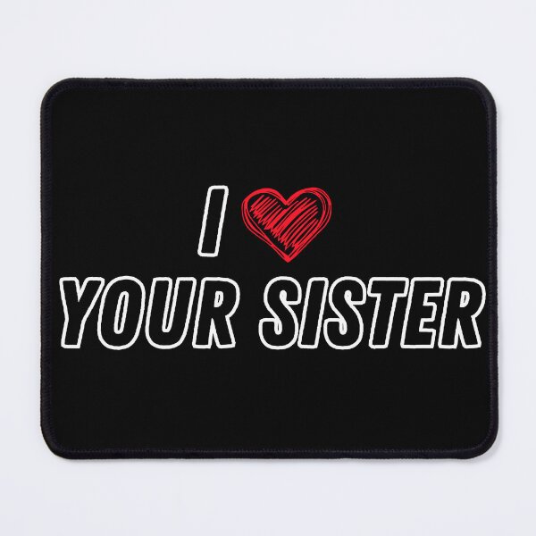 Item preview, I love your sister designed and sold by FunkyMelon.