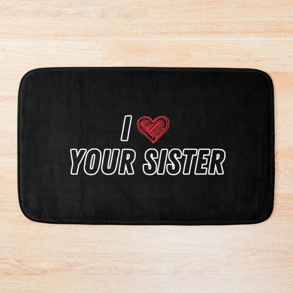 Item preview, I love your sister designed and sold by FunkyMelon.