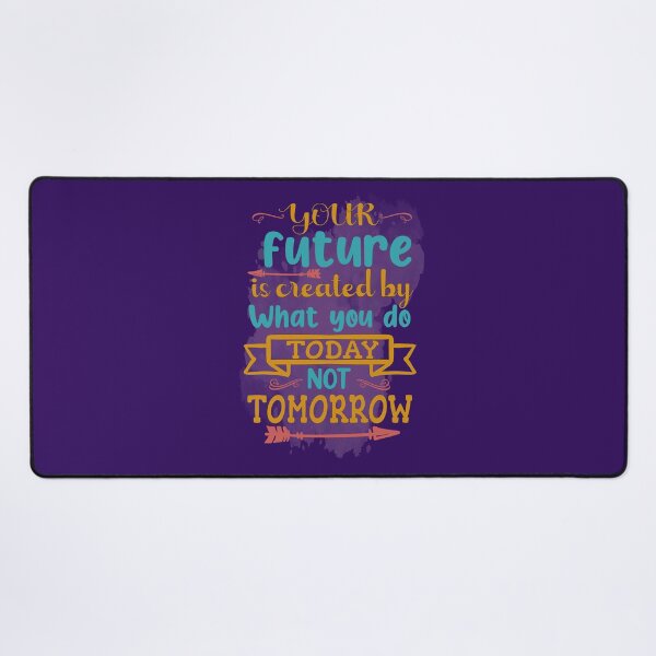 Item preview, Your future is create by what you do toady not tomorrow Background- Design designed and sold by RocketArtInd.