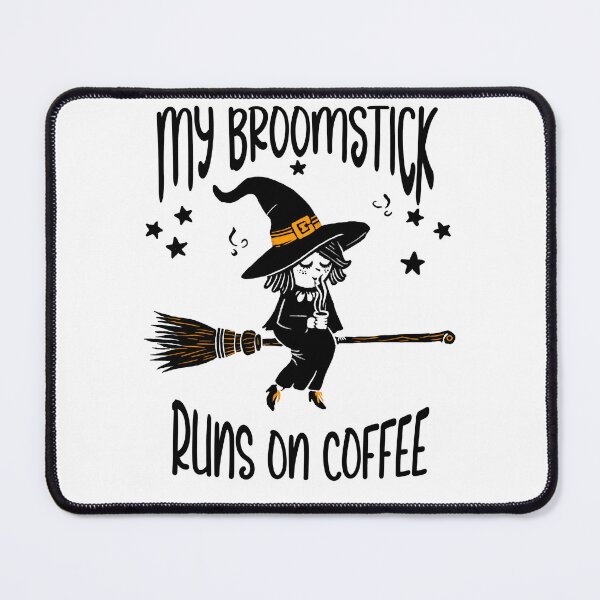 Item preview, My Broomstick Runs On Coffee designed and sold by ArtoCharlie.