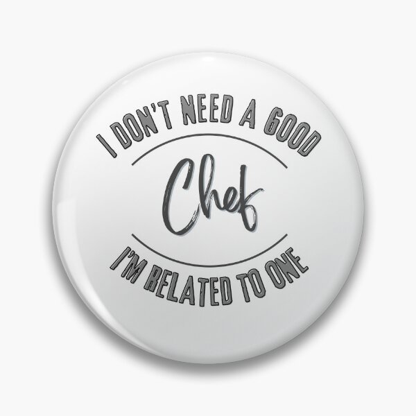 Item preview, I don't need a good Chef I'm related to one designed and sold by LuvleighArt.