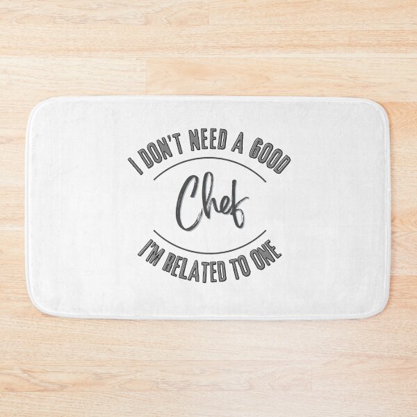 Item preview, I don't need a good Chef I'm related to one designed and sold by LuvleighArt.