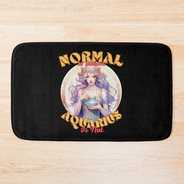 Item preview, Normal Is Boring. Aquarius Is Not. aquarius sign designed and sold by ZodiacWonders.