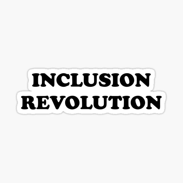 INCLUSION REVOLUTION Sticker