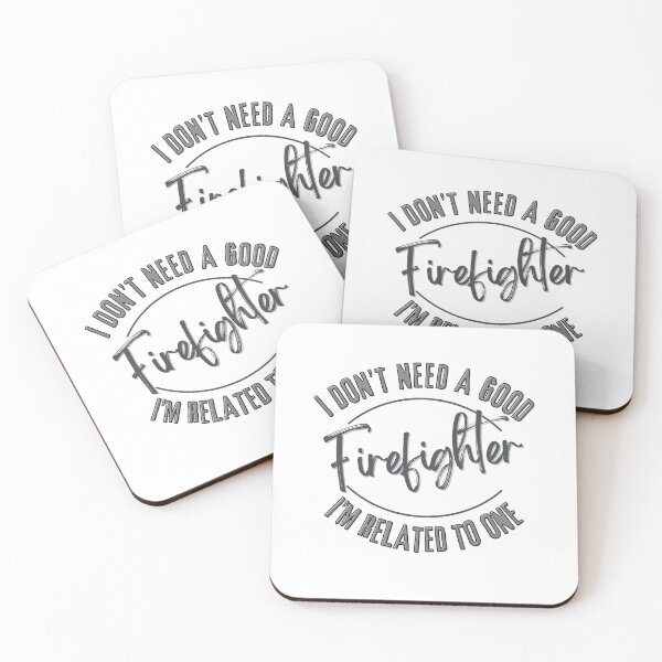 Item preview, I don't need a good Firefighter I'm related to one designed and sold by LuvleighArt.
