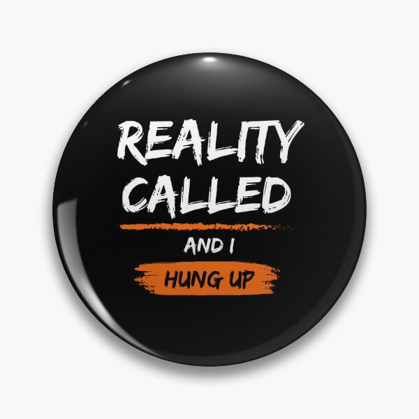 Item preview, Reality Called and I Hung Up designed and sold by NeatSplash.