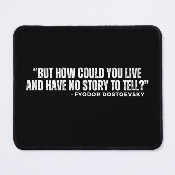 Item preview, “But how could you live and have no story to tell” - Fyodor Dostoevsky designed and sold by StickerSparkle.