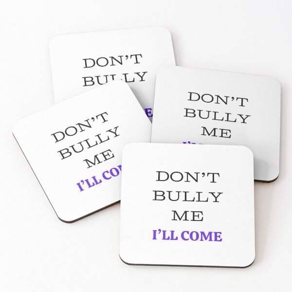Item preview, Don't bully me I'll Come designed and sold by shpoby.