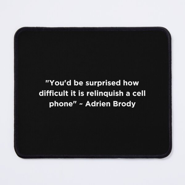 Item preview, Adrien Brody Quote designed and sold by adelferhat.