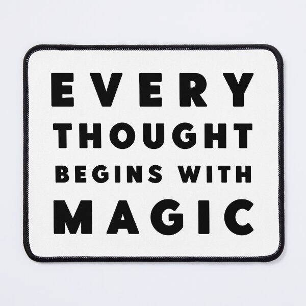 Item preview, Every Thought Begins With Magic Inspirational Quote designed and sold by Saltycrowshop.