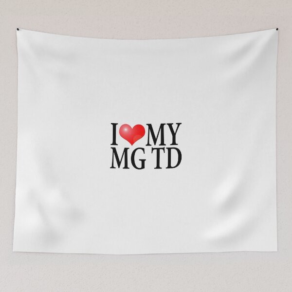 Item preview, I LOVE MY MG TD designed and sold by OldClassicCar.