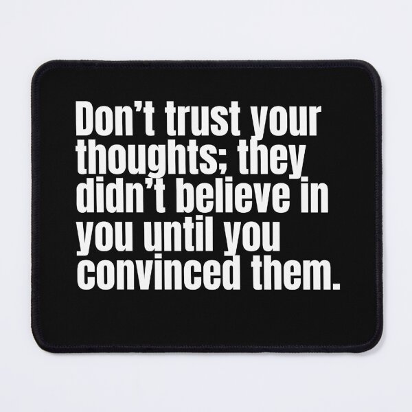 Item preview, Don't trust your thoughts, funny self awareness quote designed and sold by Growthmind7.
