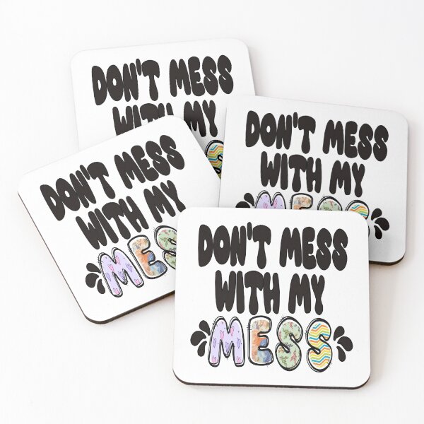 Item preview, Don't Mess with my Mess designed and sold by KansydMerch.