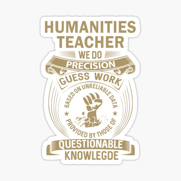 Item preview, Humanities Teacher designed and sold by MiraclePitts.