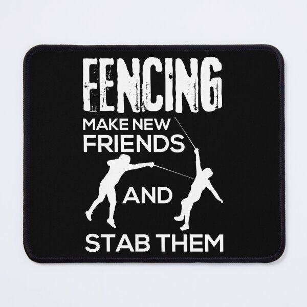 Item preview, Fencing Make Friends And Stab Them  Fencer	 designed and sold by nribbbfrj34.