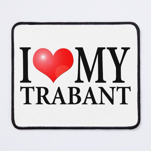 Item preview, I LOVE MY TRABANT designed and sold by OldClassicCar.