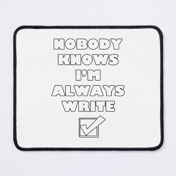 Item preview, Nobody Knows I'm Always Write (Right) designed and sold by AlwaysKnows.