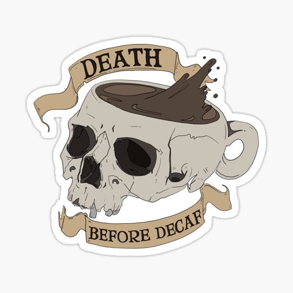 Item preview, Death Before Decaf designed and sold by Chaos Bound Designs.