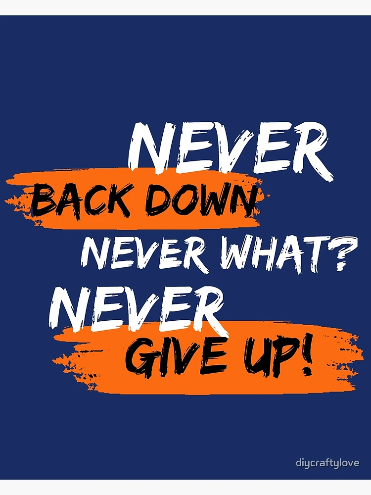 Never Back Down Motivation Poster for Sale by leen12