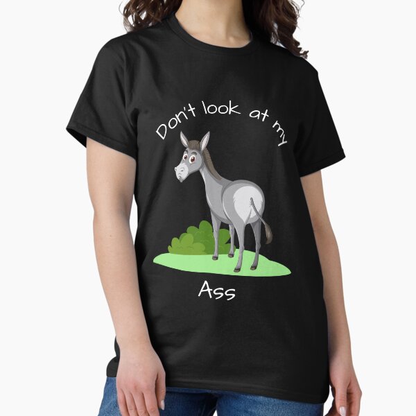 Item preview, Don't look at my Ass! designed and sold by smart-donkey.