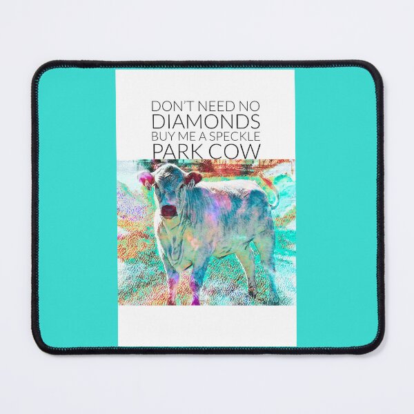 Item preview, SPECKLE PARK COW LOVERS DONT NEED NO DIAMONDS PASTEL ED designed and sold by Opalbluerose.